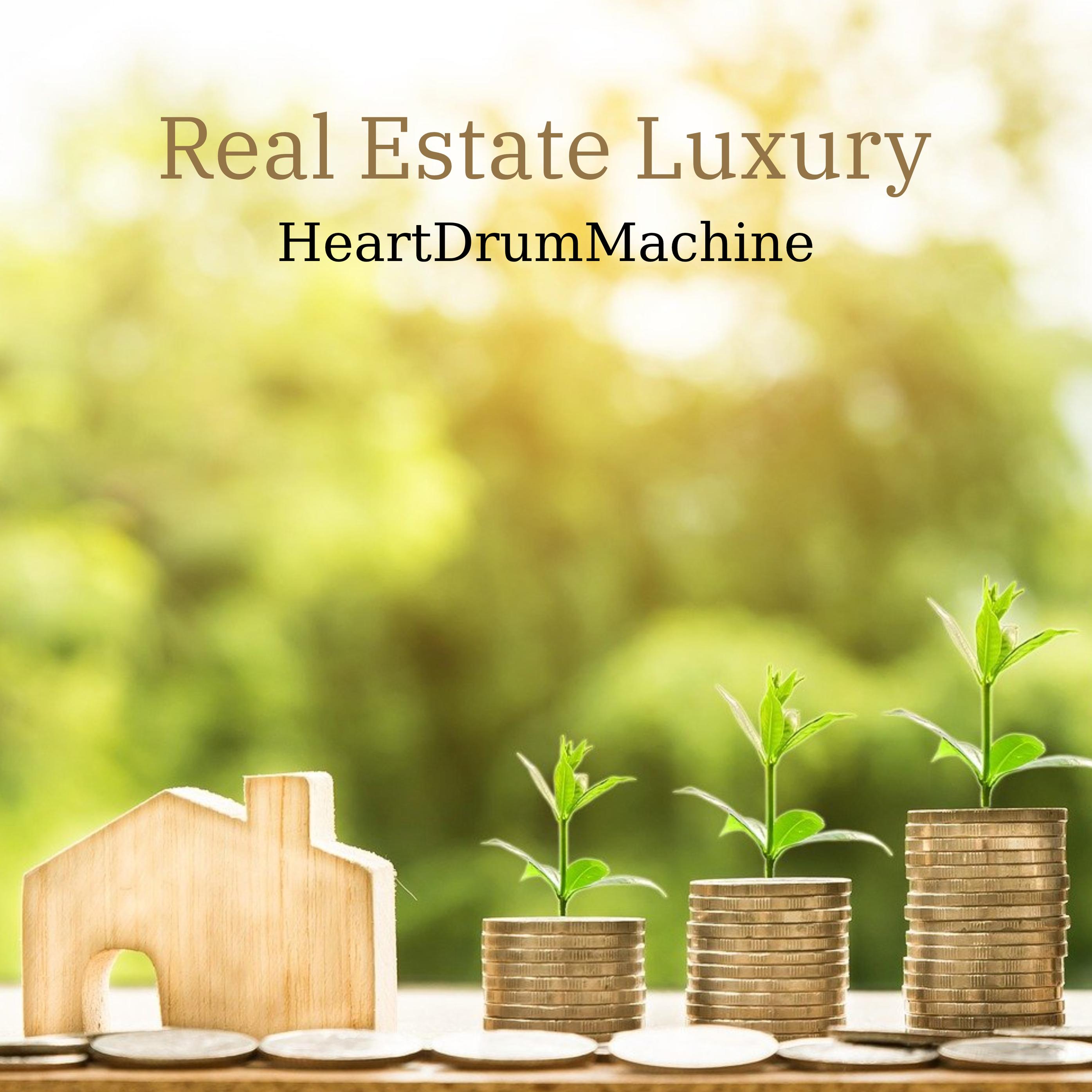 HeartDrumMachine - Real Estate Luxury