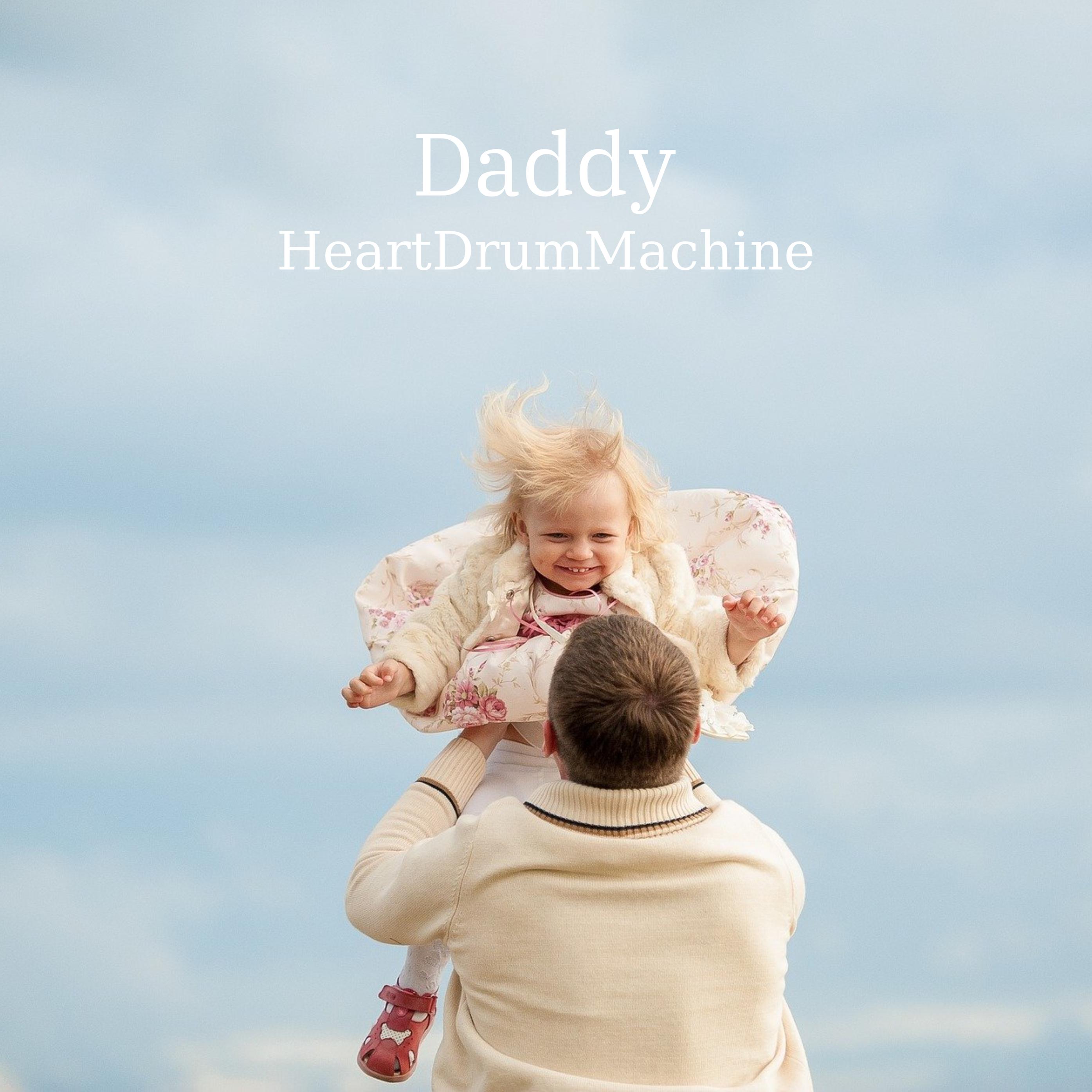 HeartDrumMachine - Daddy
