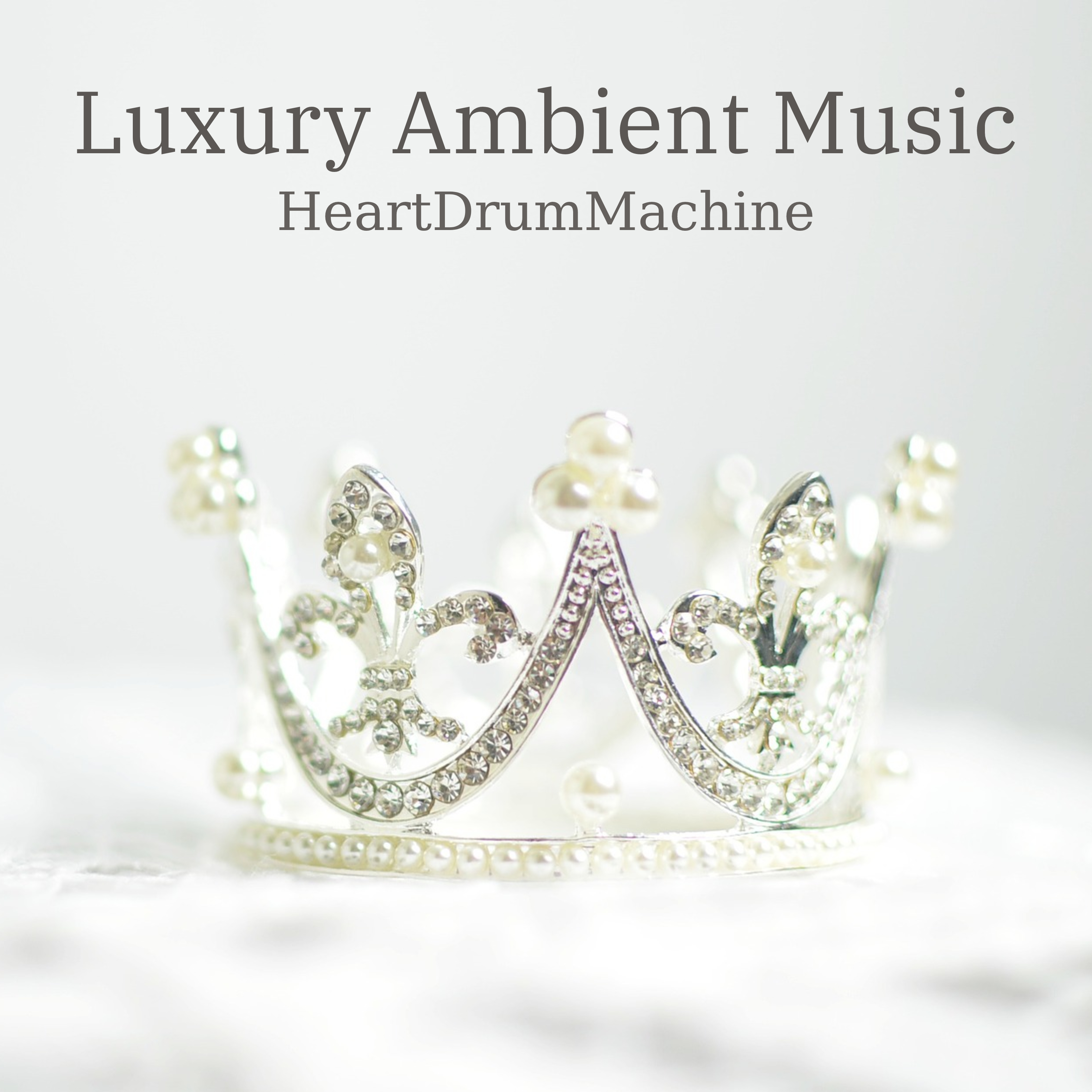 HeartDrumMachine - Luxury Ambient Music