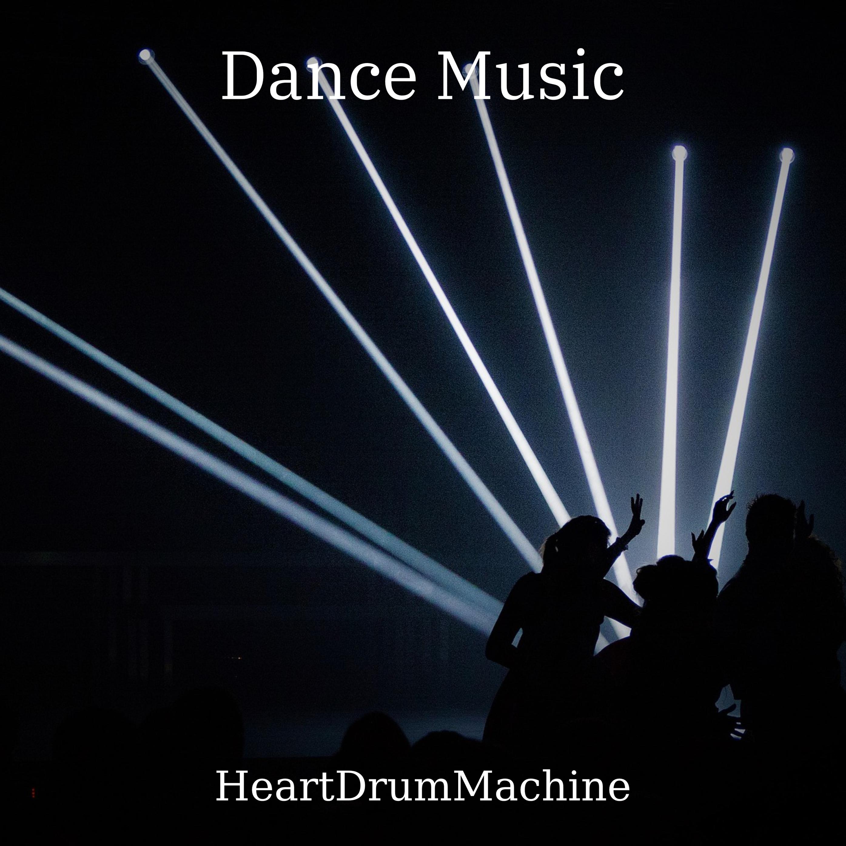 HeartDrumMachine - Dance Music