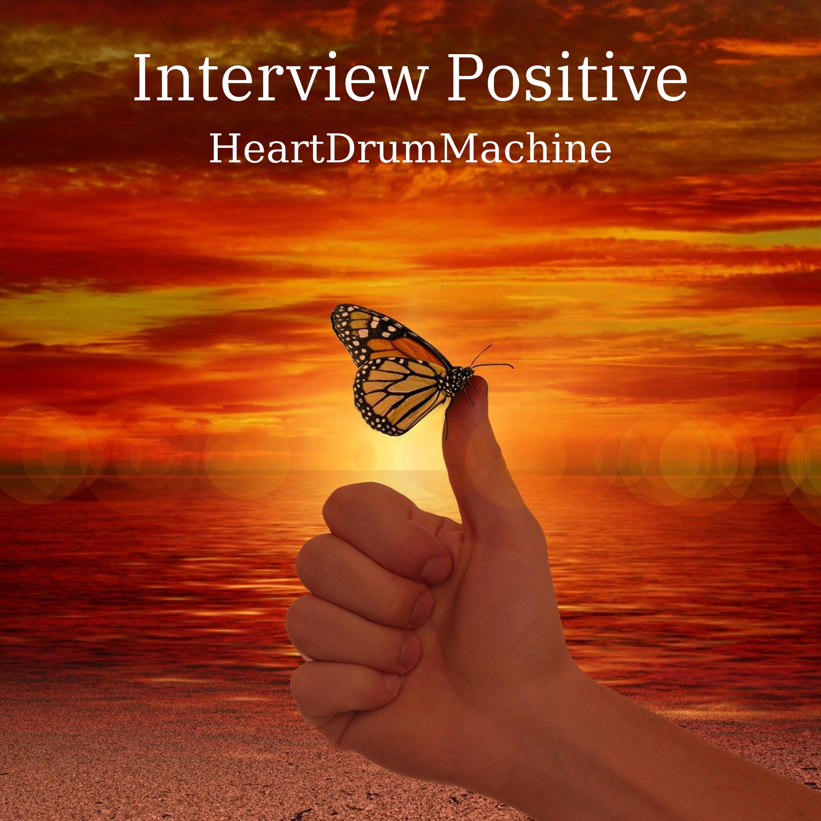 HeartDrumMachine - Interview Positive