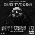 Supposed to (feat. Tee Grizzley)(Explicit)