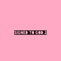 Signed to God 2