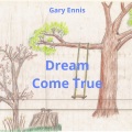 Gary Ennis、Ennis - Dream Come True