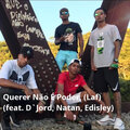 Natan、Mayk Carvalho、Mayk、D`Jord、Jordy Carvalho、Natan Neves、Edisley - Querer Não É Poder, (Laf)