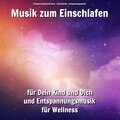 Entspannungsmusik、Schlafmusik、Entspannungsmusik Oase - Einschlafmusik in der Natur