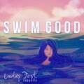 Ladies First - Swim Good