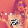 Jesse Bloch、Zara Larsson - I Would Like (Jesse Bloch Bootleg)