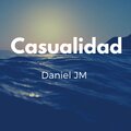 Daniel JM - Casualidad
