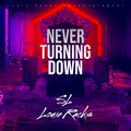 Louie Racks、SL - Never Turning Down