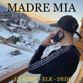 El Rital、Elr、Dede - Madre mia (Explicit)