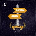 Mayank - Yamuna Ganga