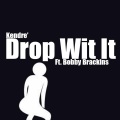 Drop Wit It (feat. Bobby Brackins|Explicit)