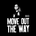 Dici - Move Out The Way