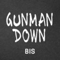 Bis - Gunman Down (Explicit)