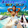 JayAllDay - Pay 2 Play