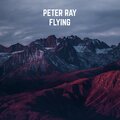 Peter Ray - Flying