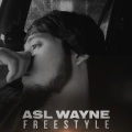 Asl Wayne - Freestyle