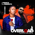 Jprince Dnk、King High B、Magnito - Overload (feat. Jprince Dnk & Magnito)