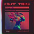 MXJ、Hannah Robuccio - Cut Ties