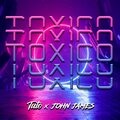 Toxico (feat. John James)