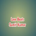 Sumit kumar - Love Beatz (Live|Explicit)