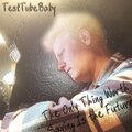 TestTubeBaby - All Things Are