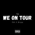 We On Tour (Explicit)