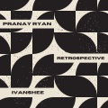 Pranay Ryan - Retrospective