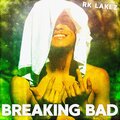 Rk Lakez、XS - Breaking Bad (Explicit)