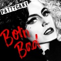 PattyCake - Born Bad