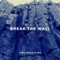 TOKU SPACE MUSIC - BREAK THE WALL