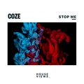 Coze - Stop Me