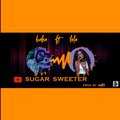 Sugar Sweeter (feat. Lola Patrick)