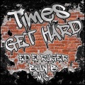 Times Get Hard ft Bun B (feat. Bun B & MIC)(Explicit)