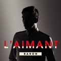 Baron - L'aimant
