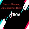 Tik Tok、Tendencia、Diversion、Animo - Buenas Buenas, Hoy Amanecimos Ricas