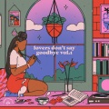Lovers Don't Say Goodbye, Vol. 1 (Explicit)