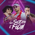 Ser Solteiro É Foda (Explicit)