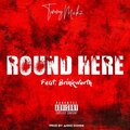 Tommy Makz、Brinkworth - Round Here (feat. Brinkworth)(Explicit)