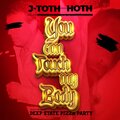 J-Toth from Hoth、Prince A、Hunter B - You Can Touch My Body
