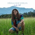 Manuel Turizo、Carlos Alejandro Patino Gomez、Rogelio Edel、Juan Diego Medina、David Escobar Gallego、Juan David Castano Montoya、Juan David Huertas Clavijo、Pablo Mejia Bermudez、Erick Andres Celis Marin、Ervin Quiroz、Julian Turizo Zapata - Déjala Que Vuelva