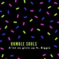 Humble Souls、Biggie - A'int No Givin Up (Explicit)