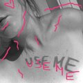 Use Me (Explicit)