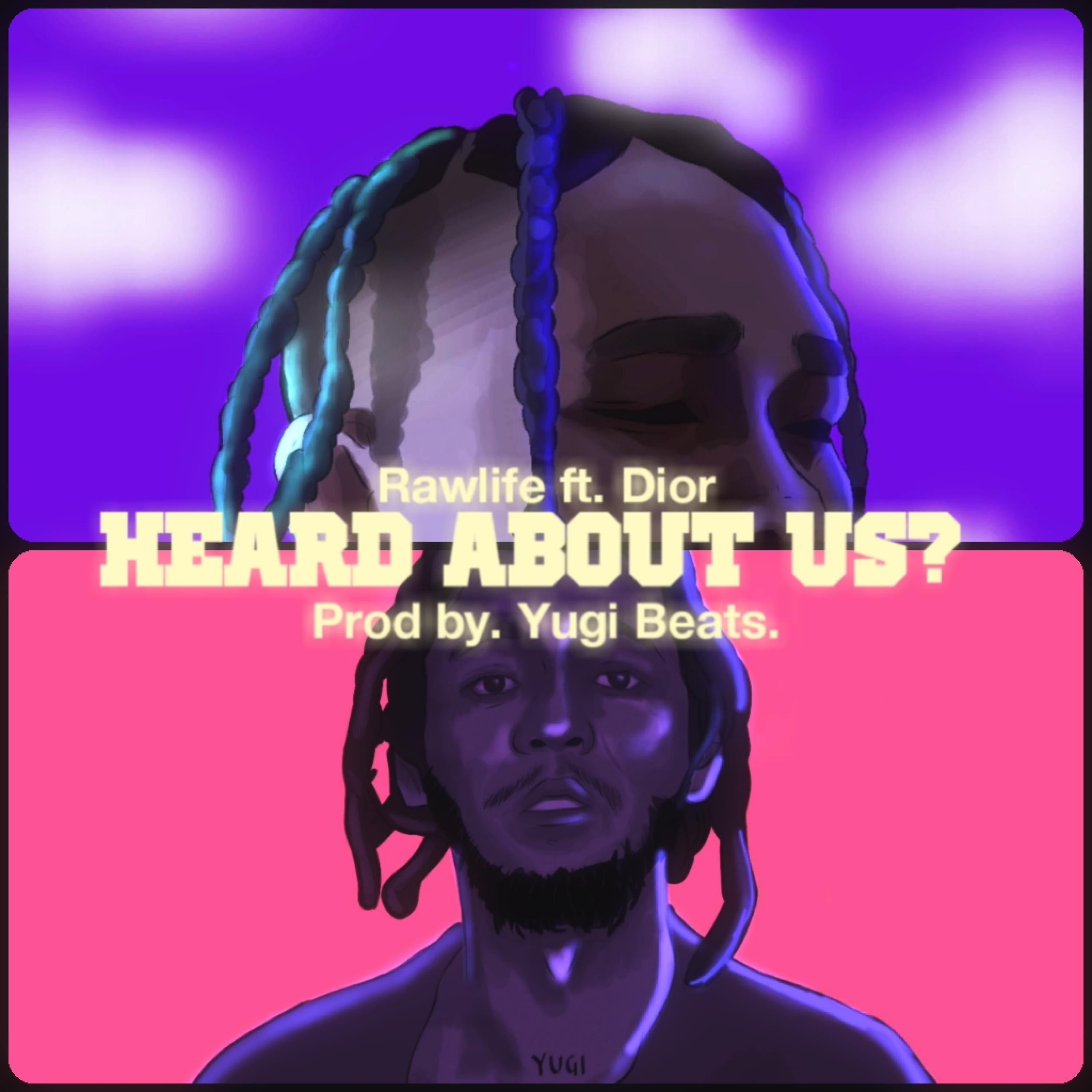 Rawlife、Dior - Heard About Us?