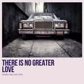 There Is No Greater Love