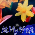 想不通 - At My Worst