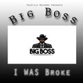 Big Boss - I Was Broke (Explicit)