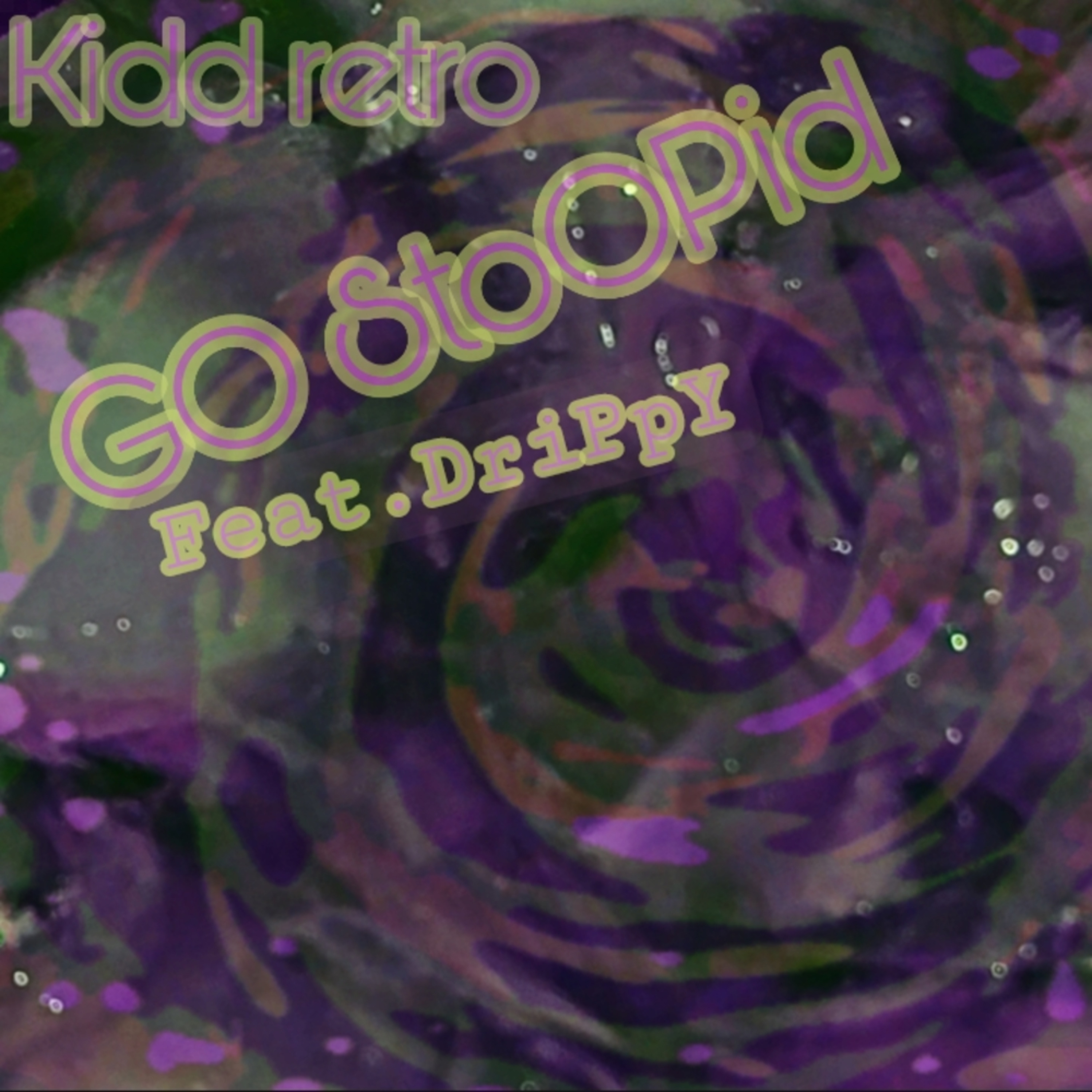 Kidd retro、Drippy - GO StOoPid