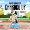 Bezz Believe - Charged UP (Shaqfu EDM Remix|Explicit)